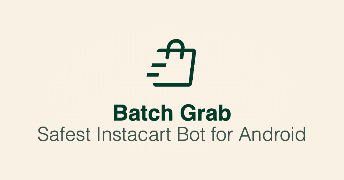 Complete Guide to the Best Instacart Bot Grabber for Android